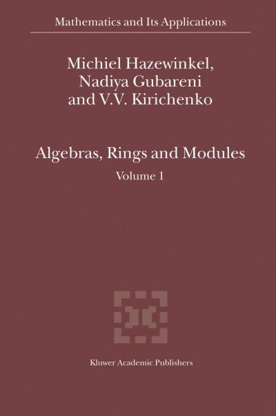 Cover for Michiel Hazewinkel · Algebras, Rings and Modules - Mathematics and Its Applications (Inbunden Bok) (2004)