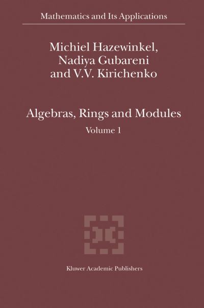 Cover for Michiel Hazewinkel · Algebras, Rings and Modules - Mathematics and Its Applications (Hardcover Book) (2004)