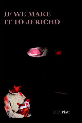 Cover for T. F. Platt · If We Make It to Jericho (Paperback Book) (2002)