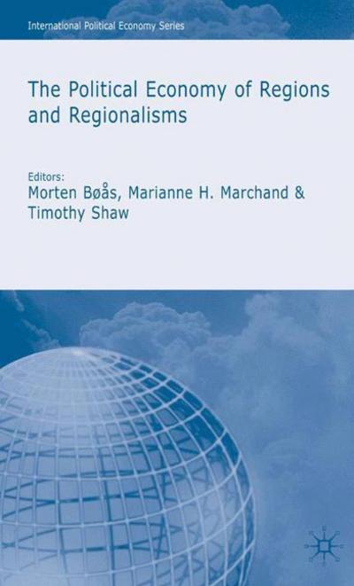 Cover for Morten Boas · The Political Economy of Regions and Regionalisms - International Political Economy Series (Hardcover Book) [2005 edition] (2005)