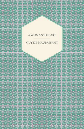 Cover for Guy De Maupassant · A Woman's Heart (Paperback Book) (2008)