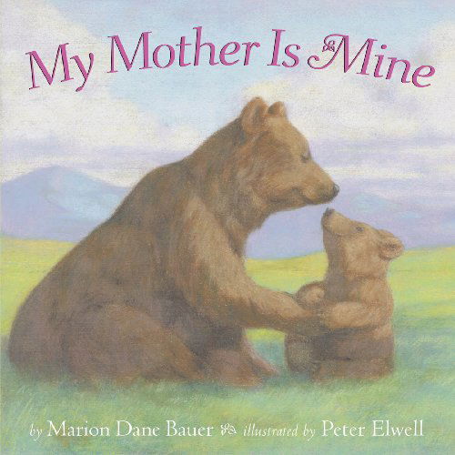 Cover for Marion  Dane Bauer · My Mother is Mine (Classic Board Books) (Kartonbuch) [Brdbk Rep edition] (2009)