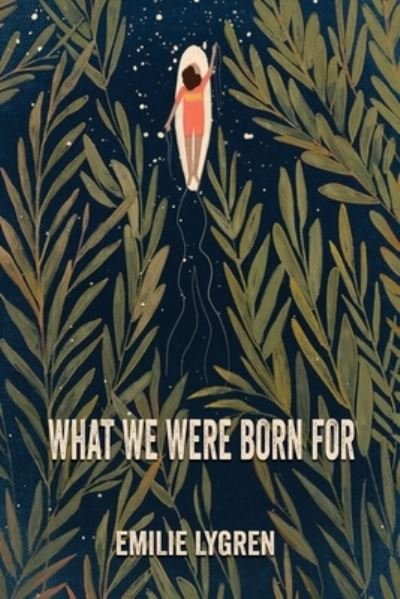 Cover for Emilie Lygren · What We Were Born For (Paperback Book) (2021)