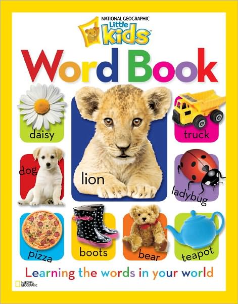 Cover for National Geographic · National Geographic Little Kids Word Book: Learning the Words in Your World (Hardcover Book) (2011)