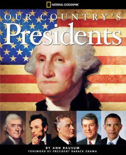 Cover for Ann Bausum · Our Country's Presidents: All You Need to Know About the Presidents, From George Washington to Barack Obama (Hardcover Book)