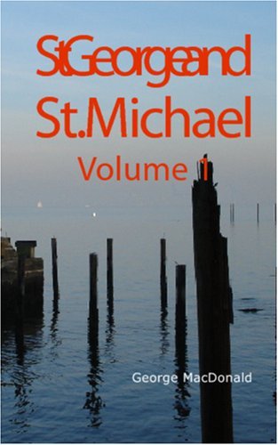 Cover for George Macdonald · St. George and St. Michael, Volume 1 (Paperback Book) (2007)