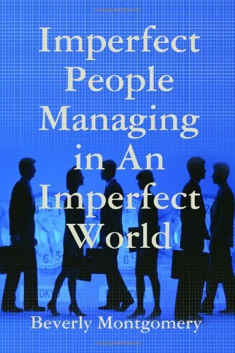 Beverly Montgomery · Imperfect People Managing in an Imperfect World (Paperback Book) [2nd edition] (2008)