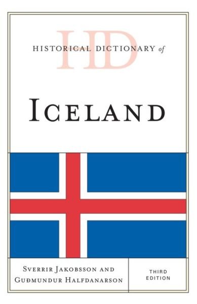 Cover for Sverrir Jakobsson · Historical Dictionary of Iceland - Historical Dictionaries of Europe (Hardcover Book) [Third edition] (2016)
