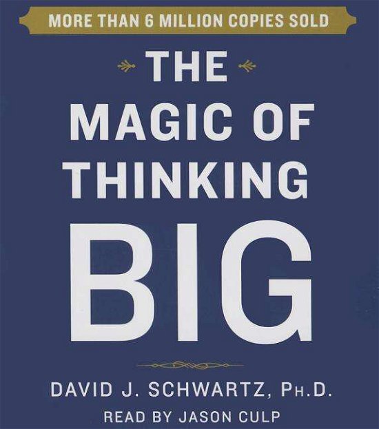 The Magic of Thinking Big - David Schwartz - Muziek - Simon & Schuster Audio - 9781442390904 - 6 oktober 2015