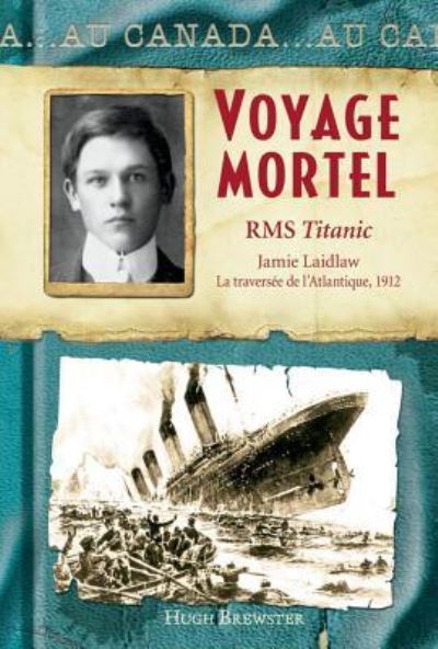 Cover for Hugh Brewster · Au Canada: Voyage Mortel (Hardcover Book) (2012)