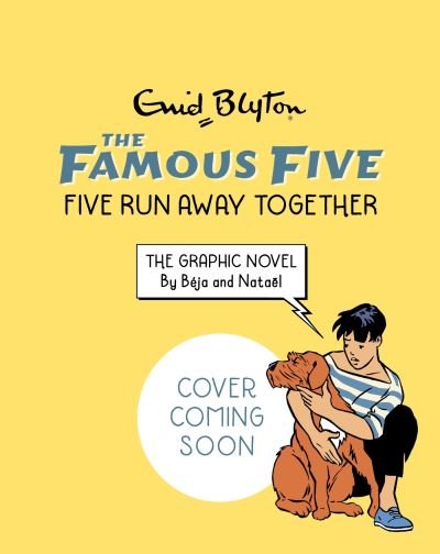 Famous Five Graphic Novel: Five Run Away Together: Book 3 - Famous Five Graphic Novel - Enid Blyton - Livros - Hachette Children's Group - 9781444974904 - 4 de julho de 2024