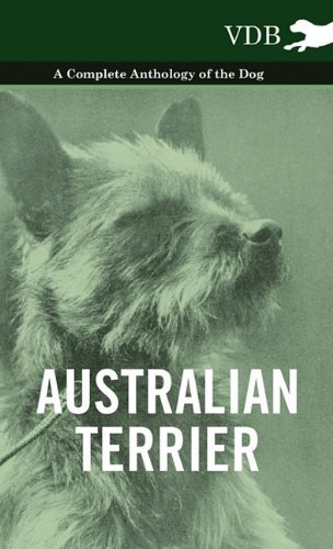 Cover for Australian Terrier - a Complete Anthology of the Dog - (Innbunden bok) (2010)