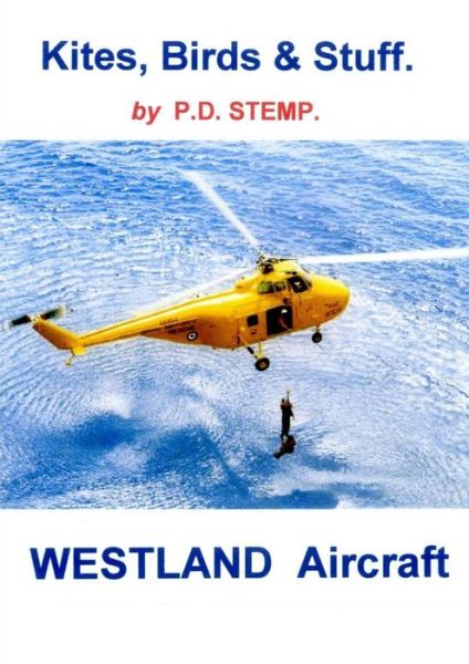 Cover for P.d. Stemp · Kites, Birds &amp; Stuff - Westland Aircraft (Paperback Book) (2010)