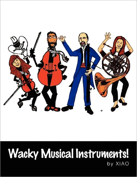 Cover for Xiao · Wacky Musical Instruments! (Paperback Book) (2010)