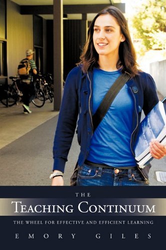 Cover for Emory Giles · The Teaching Continuum: the Wheel for Effective and Efficient Learning (Taschenbuch) (2011)