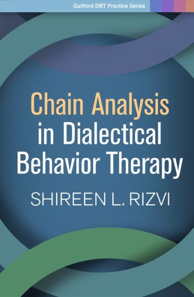 Cover for Rizvi, Shireen L. (Rutgers University_x000D_) · Chain Analysis in Dialectical Behavior Therapy - Guilford DBT® Practice Series (Pocketbok) (2019)