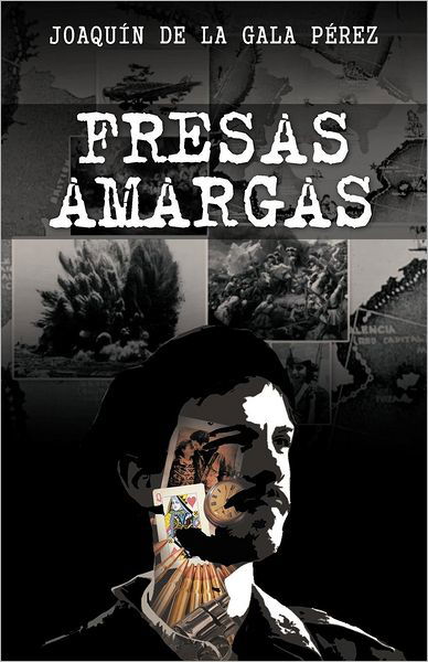 Cover for Joaquín De La Gala Pérez · Fresas Amargas (Paperback Book) [Spanish edition] (2012)