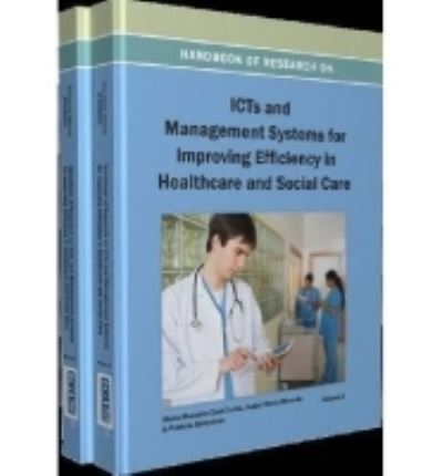 Cover for Maria Manuela Cruz-Cunha · Handbook of research on ICTSs and management systems for improving efficiency in healthcare and social care (Book) (2013)