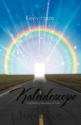 Cover for Keviv Haze · Kaleidoscope: Celebrating the Hues of Life (Paperback Book) (2012)