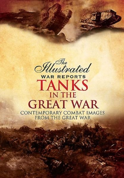 Cover for Bob Carruthers · Tanks in the Great War: Contemporary Combat Images from the Great War (Paperback Bog) (2024)