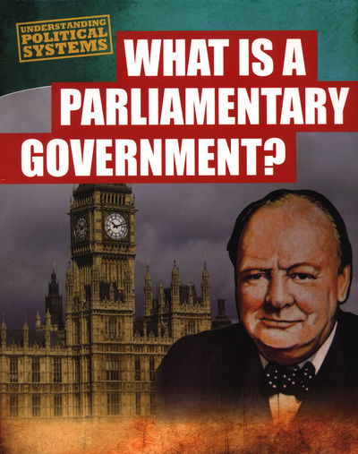 Cover for Karen Latchana Kenney · What Is a Parliamentary Government? - Understanding Political Systems (Paperback Book) (2018)