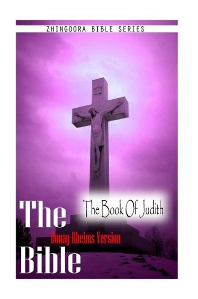 Cover for Douay Rheims · The Bible, Douay Rheims Version- the Book of Judith (Paperback Bog) (2012)