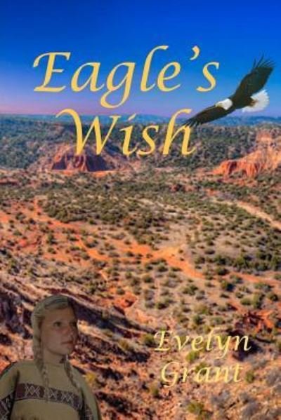Evelyn Grant · Eagle's Wish (Paperback Book) (2012)