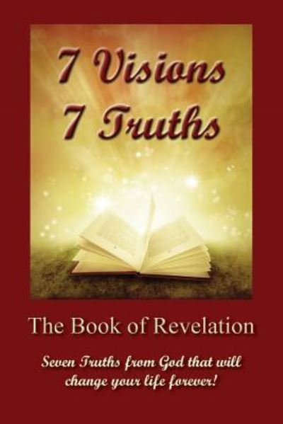 Cover for REV David Scherbarth · 7 Visions 7 Truths: The Book of Revelation - Seven Truths from God That Will Change Your Life Forever. (Paperback Book) (2014)