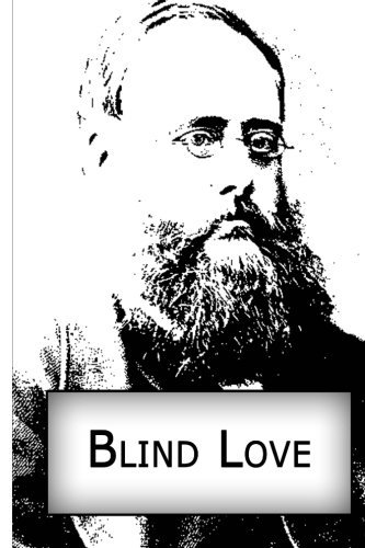Blind Love - Wilkie Collins - Kirjat - CreateSpace Independent Publishing Platf - 9781480006904 - maanantai 1. lokakuuta 2012
