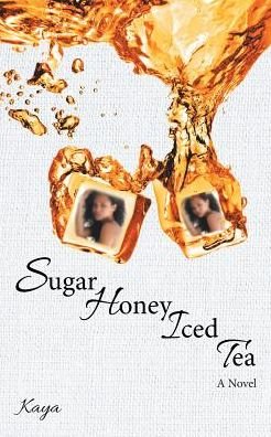 Cover for Kaya · Sugar Honey Iced Tea (Pocketbok) (2017)