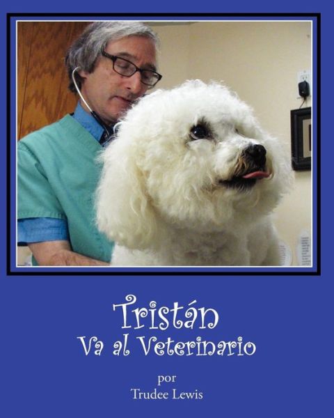 Cover for Trudee Lewis Yates · Tristan Va Al Veterinario (Paperback Bog) (2012)