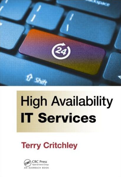 Cover for Terry Critchley · High Availability IT Services (Hardcover Book) (2014)