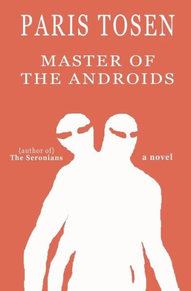 Cover for Paris Tosen · Master of the Androids (Paperback Book) (2013)