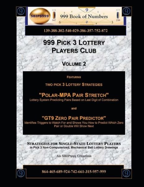 999 Pick 3 Lottery Players Club Volume 2: Featuring Polar MPA Pair Stretch and GT9 Zero Pair Predictor Lottery Strategies - 999 Pick 3 Lottery Players Club - 999 Book Of Numbers - Bøker - Createspace Independent Publishing Platf - 9781484037904 - 5. april 2013