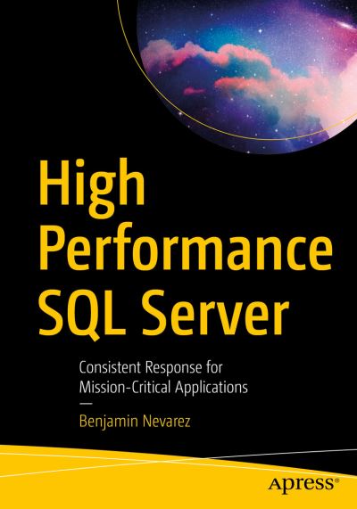 Cover for Benjamin Nevarez · High Performance SQL Server: Consistent Response for Mission-Critical Applications (Paperback Book) [2nd edition] (2021)