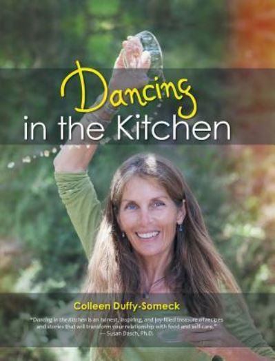 Cover for Colleen Duffy-Someck · Dancing in the Kitchen (Hardcover Book) (2016)