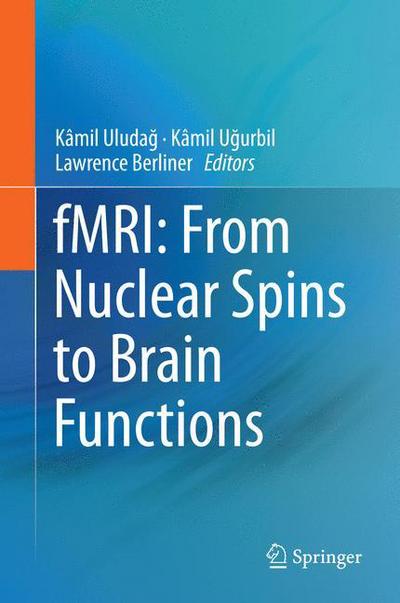 Cover for Kamil Uludag · Fmri: from Nuclear Spins to Brain Functions - Biological Magnetic Resonance (Hardcover Book) [1st ed. 2015 edition] (2015)