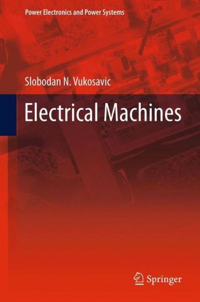 Cover for Slobodan N. Vukosavic · Electrical Machines (Book) [2013 edition] (2014)