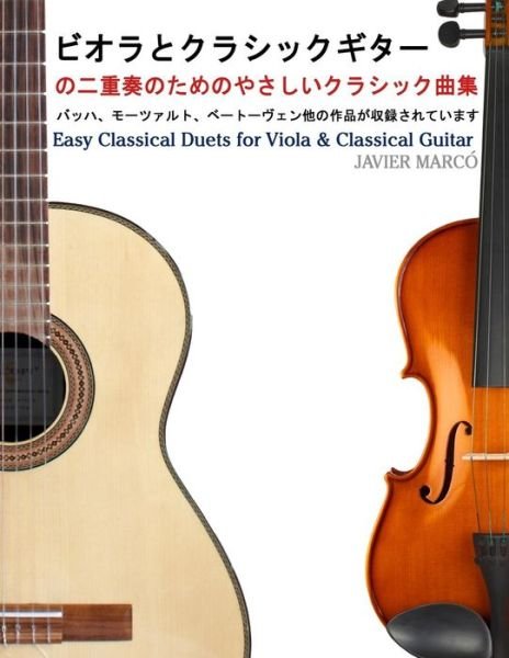 Easy Classical Duets for Viola & Classical Guitar - Javier Marcó - Bücher - CreateSpace Independent Publishing Platf - 9781491206904 - 3. November 2013