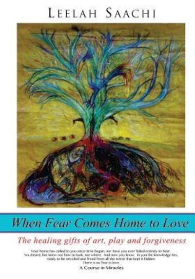 Cover for Leelah Saachi · When Fear Comes Home to Love (Paperback Book) (2013)