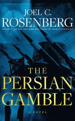 Persian Gamble the - Joel Rosenberg - Audiolibro - BRILLIANCE AUDIO - 9781491587904 - 12 de marzo de 2019