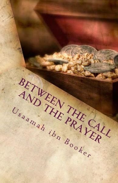Cover for Usaamah Ibn Booker · Between the Call and the Prayer (Paperback Book) (2013)