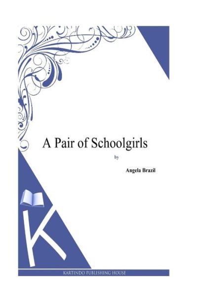 Cover for Angela Brazil · A Pair of Schoolgirls (Pocketbok) (2013)