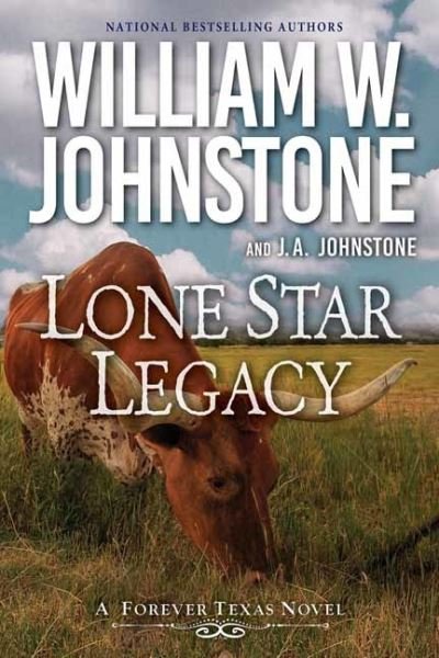 Cover for William W. Johnstone · Lone Star Legacy: A New Historical Texas Western - A Forever Texas Novel (#2) (Paperback Book) (2023)