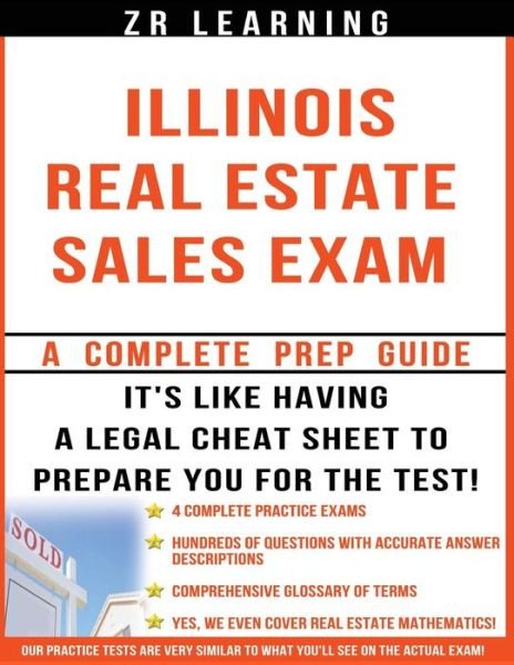 Illinois Real Estate Sales Exam - 2014 Version: Principles, Concepts and Hundreds of Practice Questions Similar to What You'll See on Test Day - Zr Learning - Bücher - Createspace - 9781497514904 - 31. März 2014