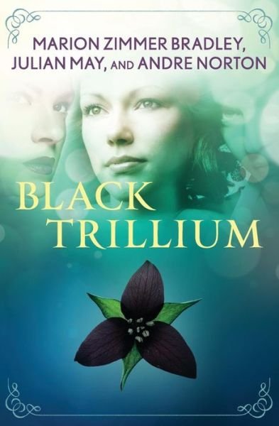 Cover for Marion Zimmer Bradley · Black Trillium (Paperback Book) (2015)