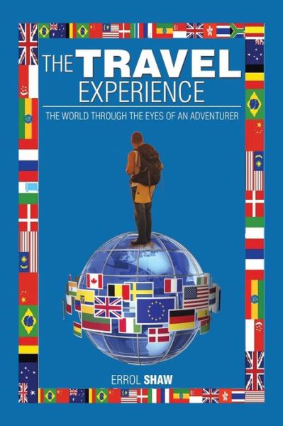 Cover for Errol Shaw · The Travel Experience: the World Through the Eyes of an Adventurer (Paperback Book) (2014)