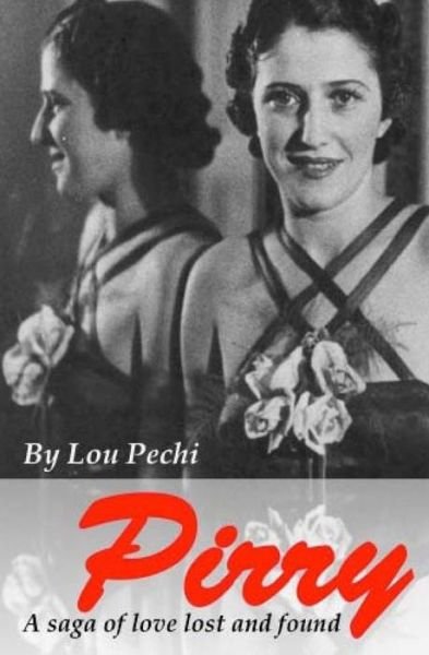 Lou Pechi · Pirry: a Saga of Love Lost and Found (Paperback Book) (2014)