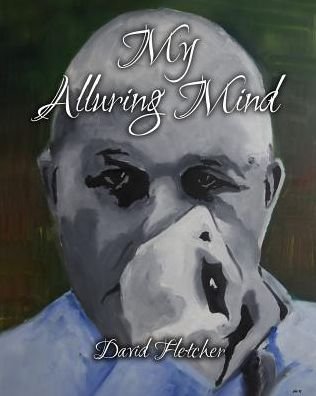 Cover for David Fletcher · My Alluring Mind: Reason &amp; Rhyme (Taschenbuch) (2015)