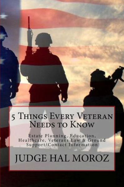 5 Things Every Veteran Needs to Know - Hal Moroz - Kirjat - Createspace - 9781502300904 - lauantai 7. helmikuuta 2015